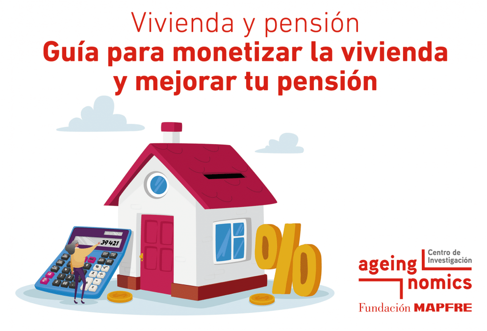 Presentación de la guía: Vivienda y pensión: guía para monetizar la vivienda y mejorar tu pensión 