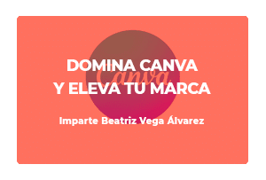 Taller Domina CANVA y eleva tu marca